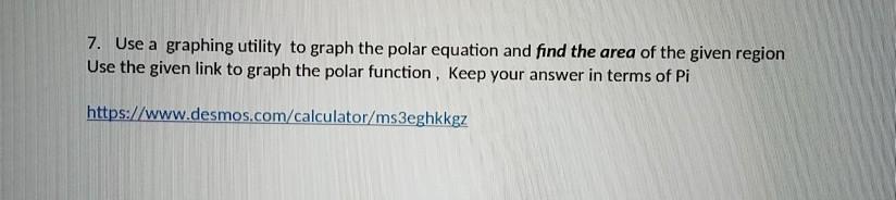 Solved 7. Use a graphing utility to graph the polar equation | Chegg.com