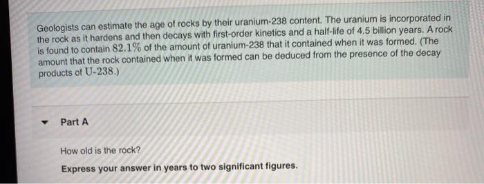 Solved Geologists can estimate the age of rocks by their | Chegg.com