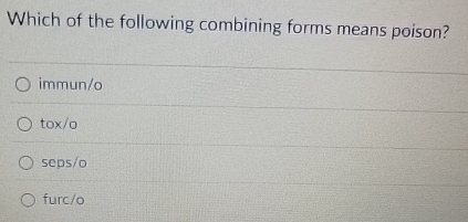 Solved Which of the following combining forms means | Chegg.com