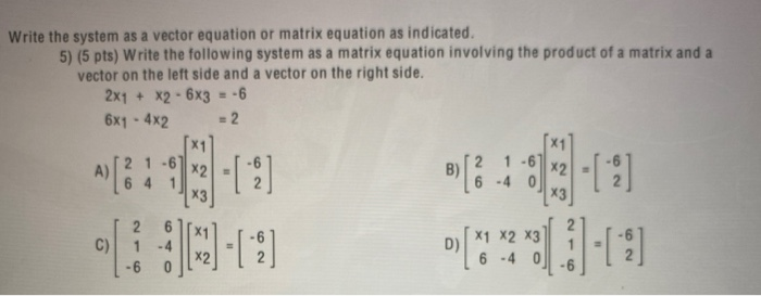 Solved Write the system as a vector equation or matrix | Chegg.com