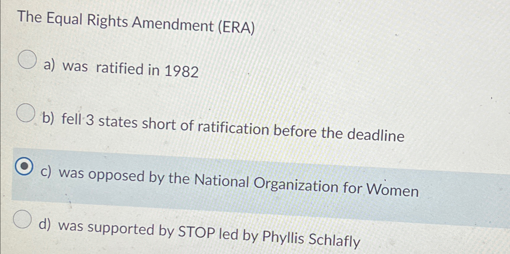 Solved The Equal Rights Amendment (ERA)a) ﻿was ratified in
