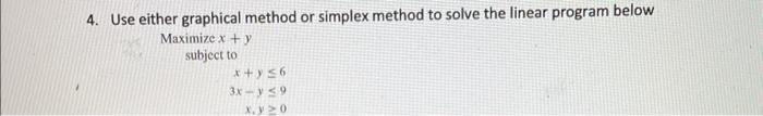 Solved 4. Use either graphical method or simplex method to | Chegg.com