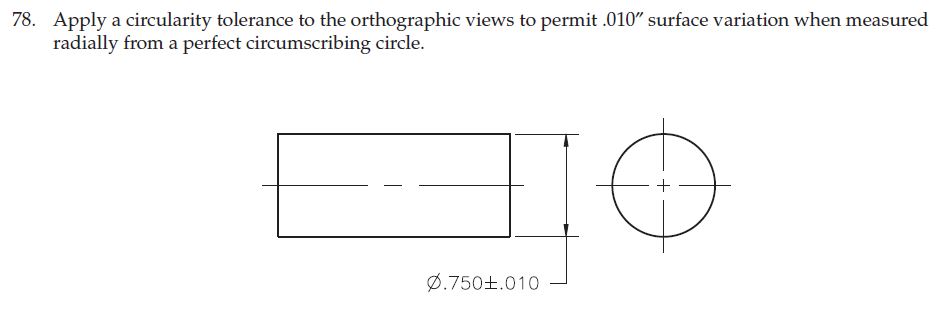 Solved Apply a circularity tolerance to the orthographic | Chegg.com