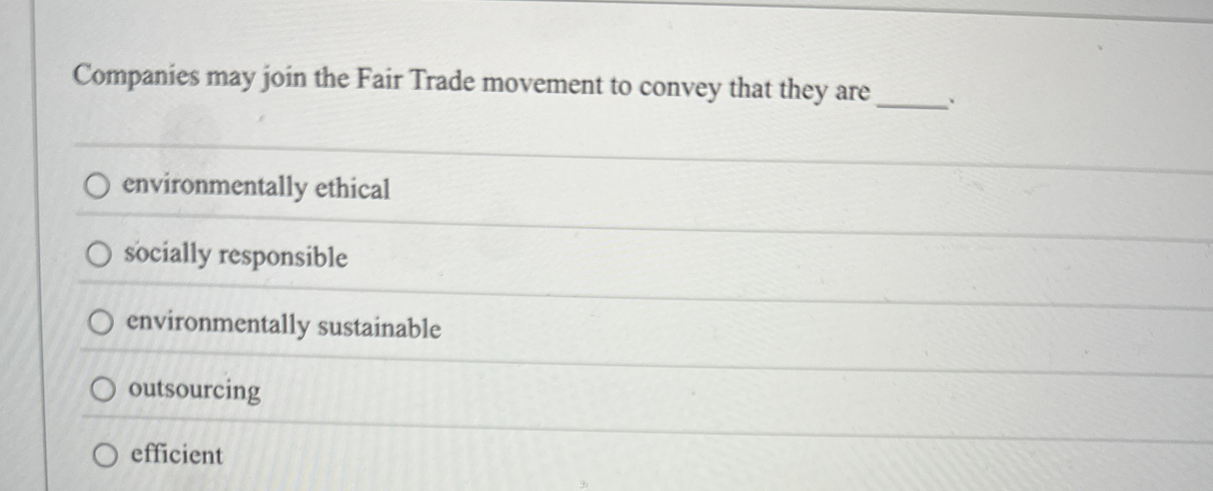 Solved Companies may join the Fair Trade movement to convey | Chegg.com
