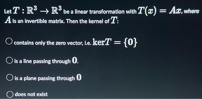 Solved Let T:R3→R3 Be A Linear Transformation With T(x)=Ax, | Chegg.com