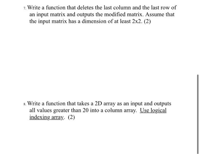Solved 7. Write a function that deletes the last column and | Chegg.com