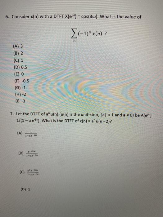 Solved 6 Consider X N With A Dtft X E Cos 3w What Chegg Com