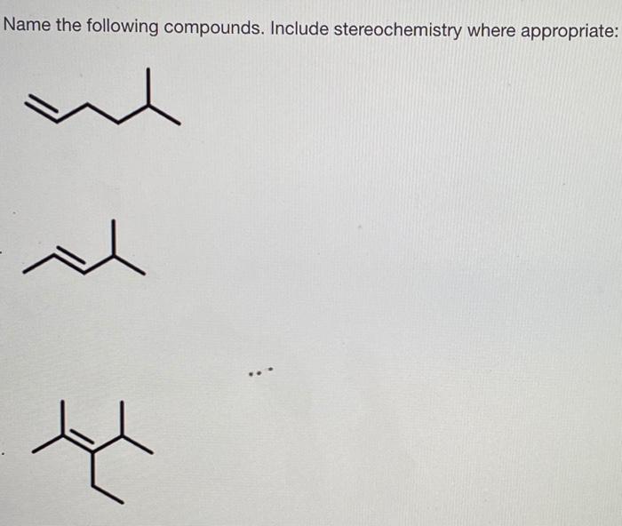 Solved Name the following compounds. Include stereochemistry | Chegg.com