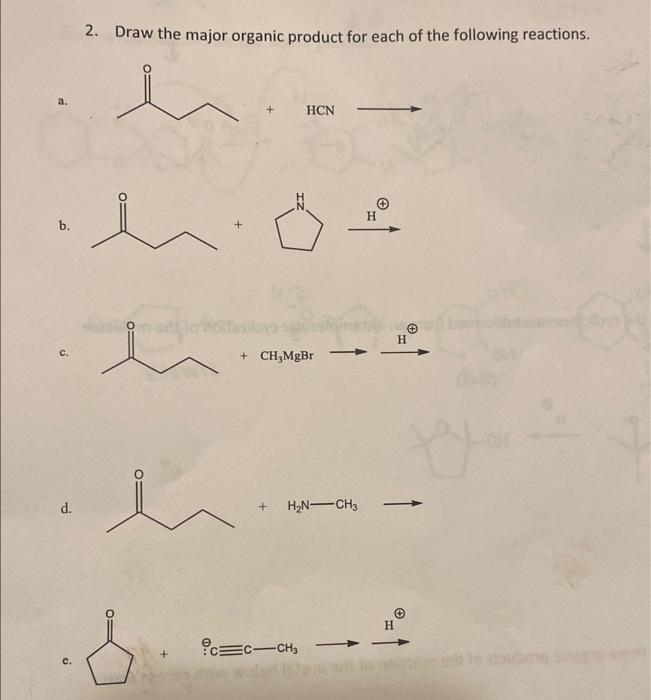 Solved 2. Draw the major organic product for each of the | Chegg.com
