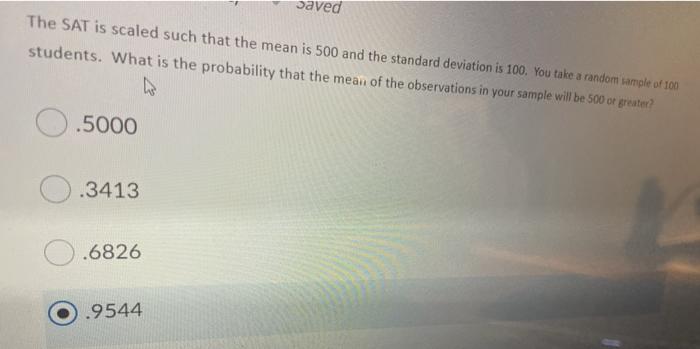 Solved Javed The SAT is scaled such that the mean is 500 and | Chegg.com