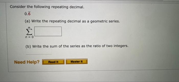 Solved Consider the following repeating decimal. 0.6 (a) | Chegg.com