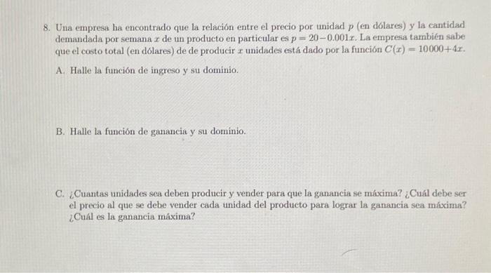 8. Una empresa ha encontrado que la relación entre el precio por unidad \( p \) (en dolares) y la cantidad demandada por sema