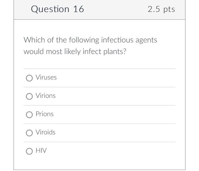 Solved Question 16 2.5 Pts Which Of The Following Infectious | Chegg.com