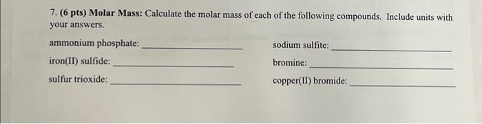 Solved 7. (6 pts) Molar Mass: Calculate the molar mass of | Chegg.com