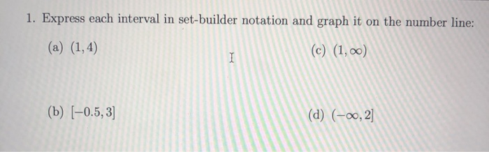 Solved 1. Express each interval in set-builder notation and | Chegg.com