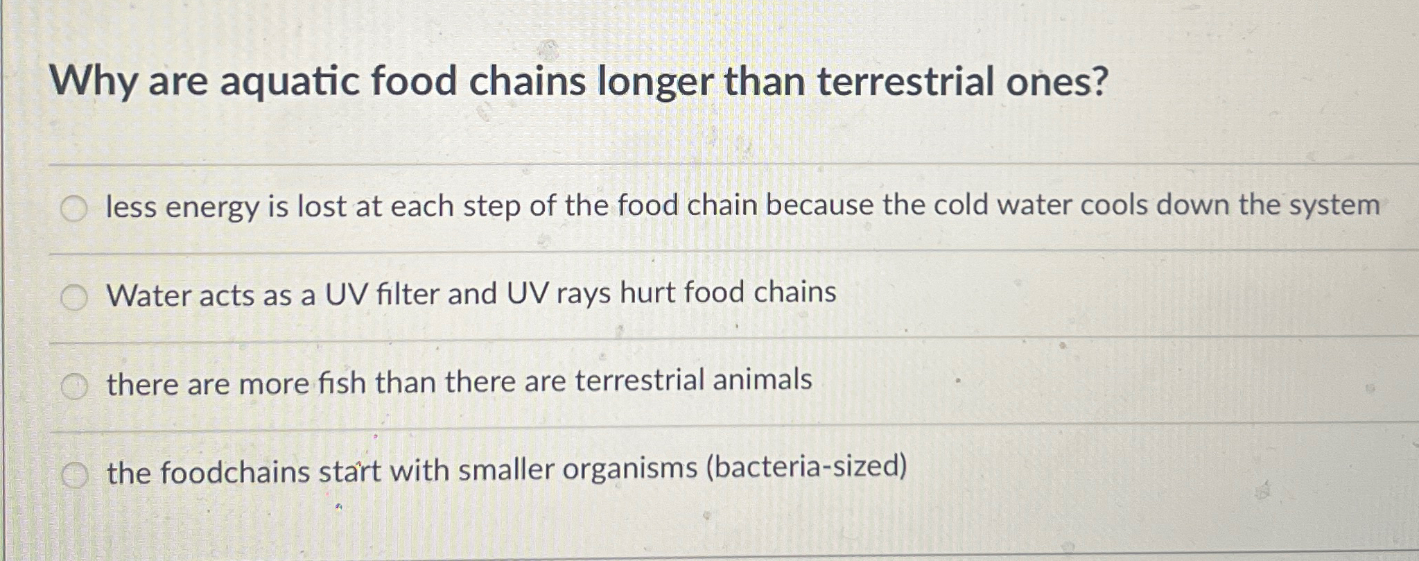 Solved Why are aquatic food chains longer than terrestrial