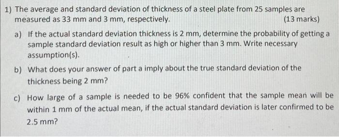 1) The average and standard deviation of thickness of a steel plate from 25 samples are measured as \( 33 \mathrm{~mm} \) and