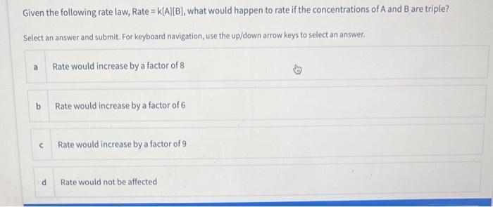 Solved Given The Following Rate Law, Rate =k[A][B], What | Chegg.com