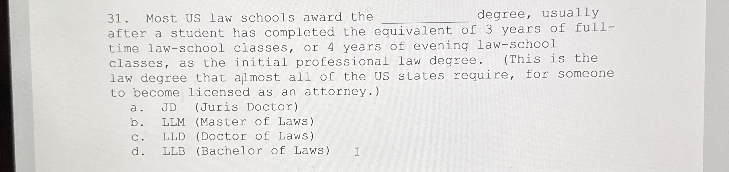 Solved Most US law schools award thedegree, usuallyafter a