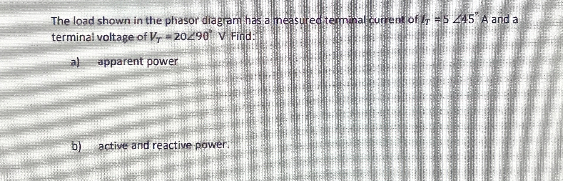 Solved The load shown in the phasor diagram has a measured | Chegg.com