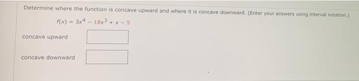 Solved Determine where the function is concave upward and | Chegg.com