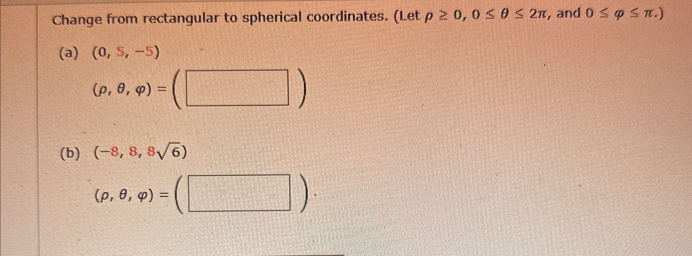 Solved Change from rectangular to spherical coordinates. | Chegg.com