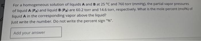 Solved For a homogeneous solution of liquids A and B at 25∘C | Chegg.com