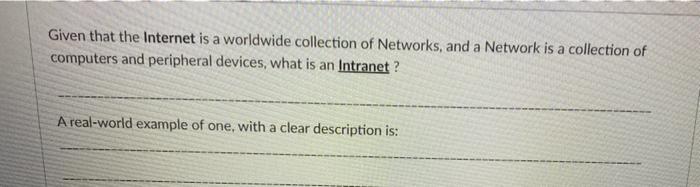 Solved Given that the Internet is a worldwide collection of | Chegg.com