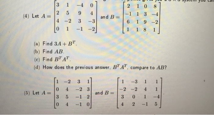 Solved D! 0 9 (4) Let A = 3 1 2 5 4 -2 0 1 And B = 2 1 0 8 | Chegg.com