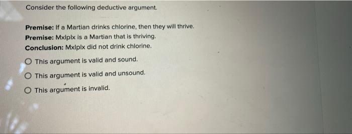 Solved Consider The Following Deductive Argument. Premise: | Chegg.com