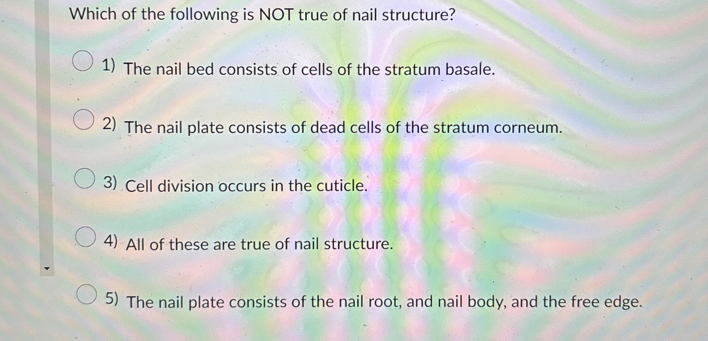 Solved Which of the following is NOT true of nail
