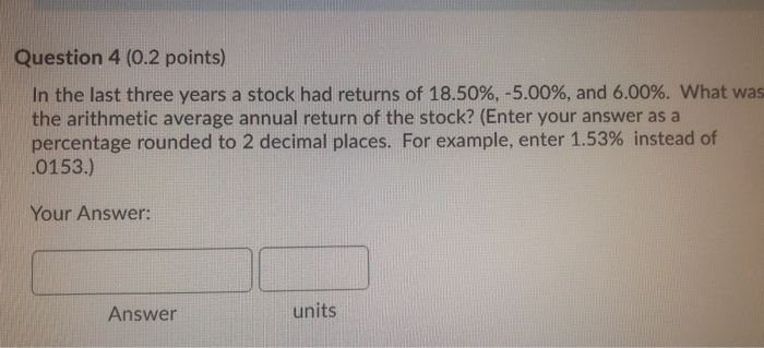 Solved Question 4 (0.2 points) In the last three years a | Chegg.com