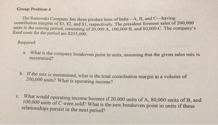 Solved Group Problem 4 The Ronowski Company has three | Chegg.com