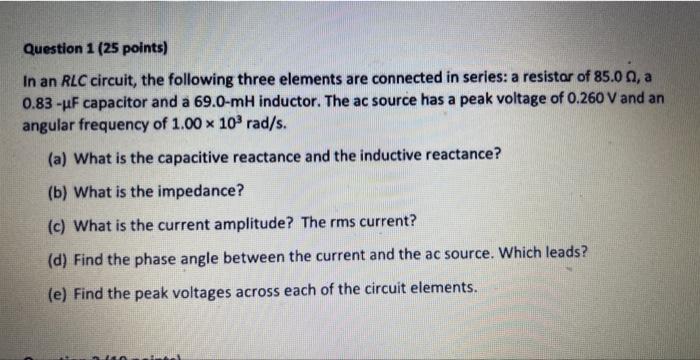 Solved Question 1 (25 points) In an RLC circuit, the | Chegg.com