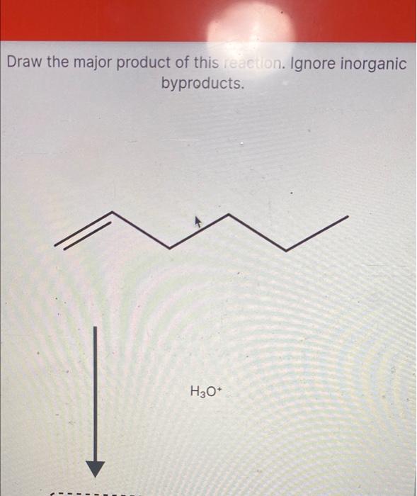 Solved Draw the major product of this reaction. Ignore