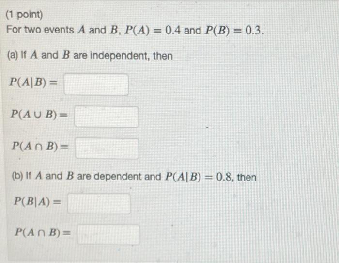 Solved For Two Events A And B, P(A) = 0.4 And P(B) = 0.3 . | Chegg.com