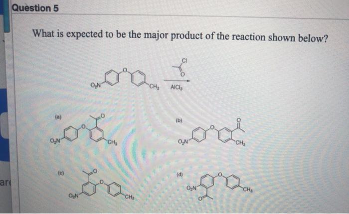 Solved Question 5 What is expected to be the major product | Chegg.com