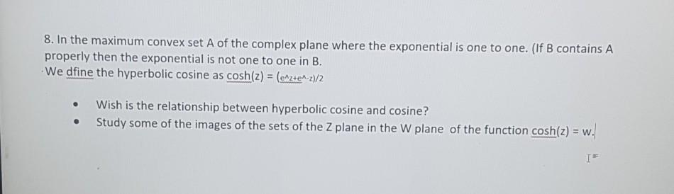 Solved 8. In the maximum convex set A of the complex plane | Chegg.com