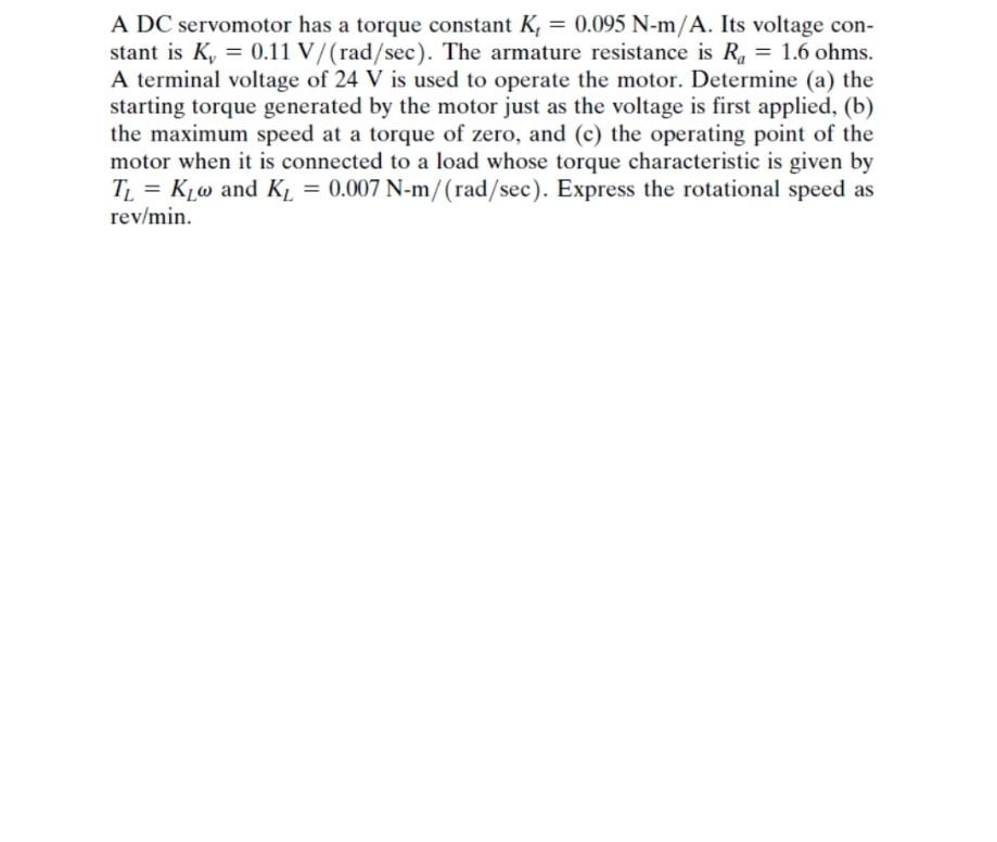 A DC servomotor has a torque constant Kt=0.095 N−m/A.