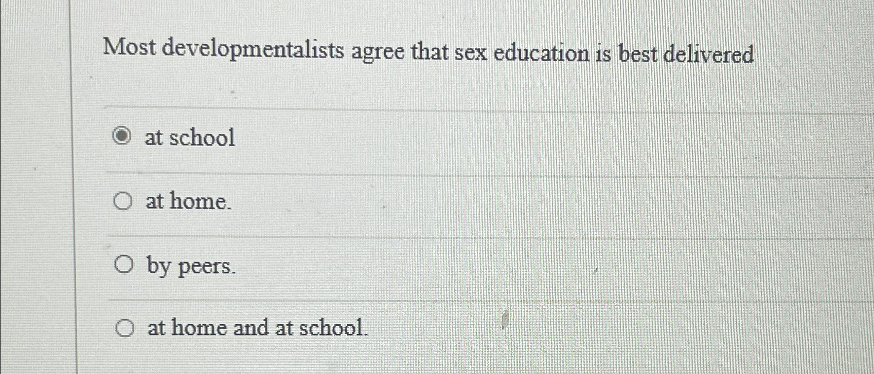 Solved Most developmentalists agree that sex education is | Chegg.com