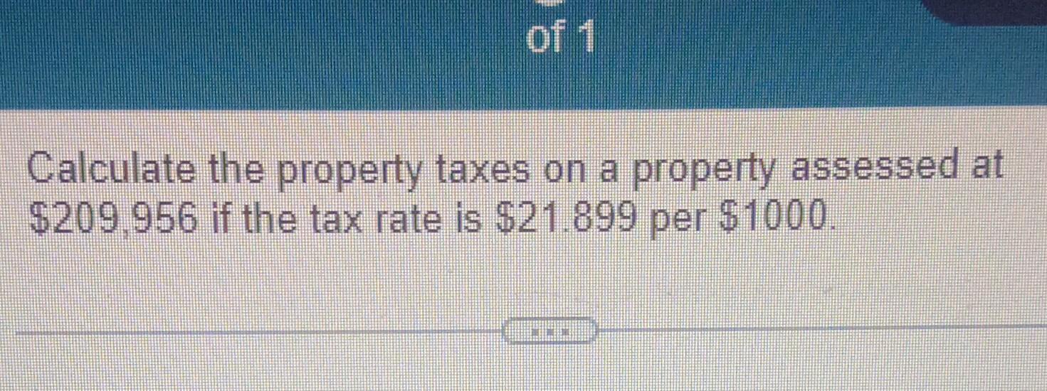 Solved Calculate the property taxes on a property assessed