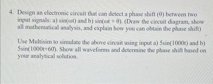 Solved 4. Design an electronic circuit that can detect a | Chegg.com