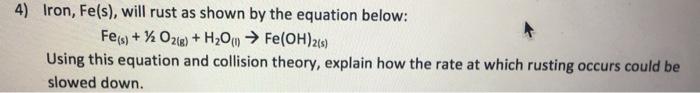 Solved 4) Iron, Fe(s), will rust as shown by the equation | Chegg.com