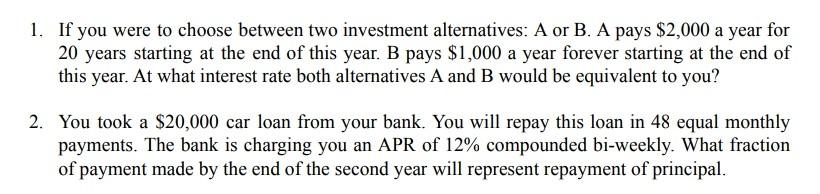 Solved 1. If you were to choose between two investment | Chegg.com