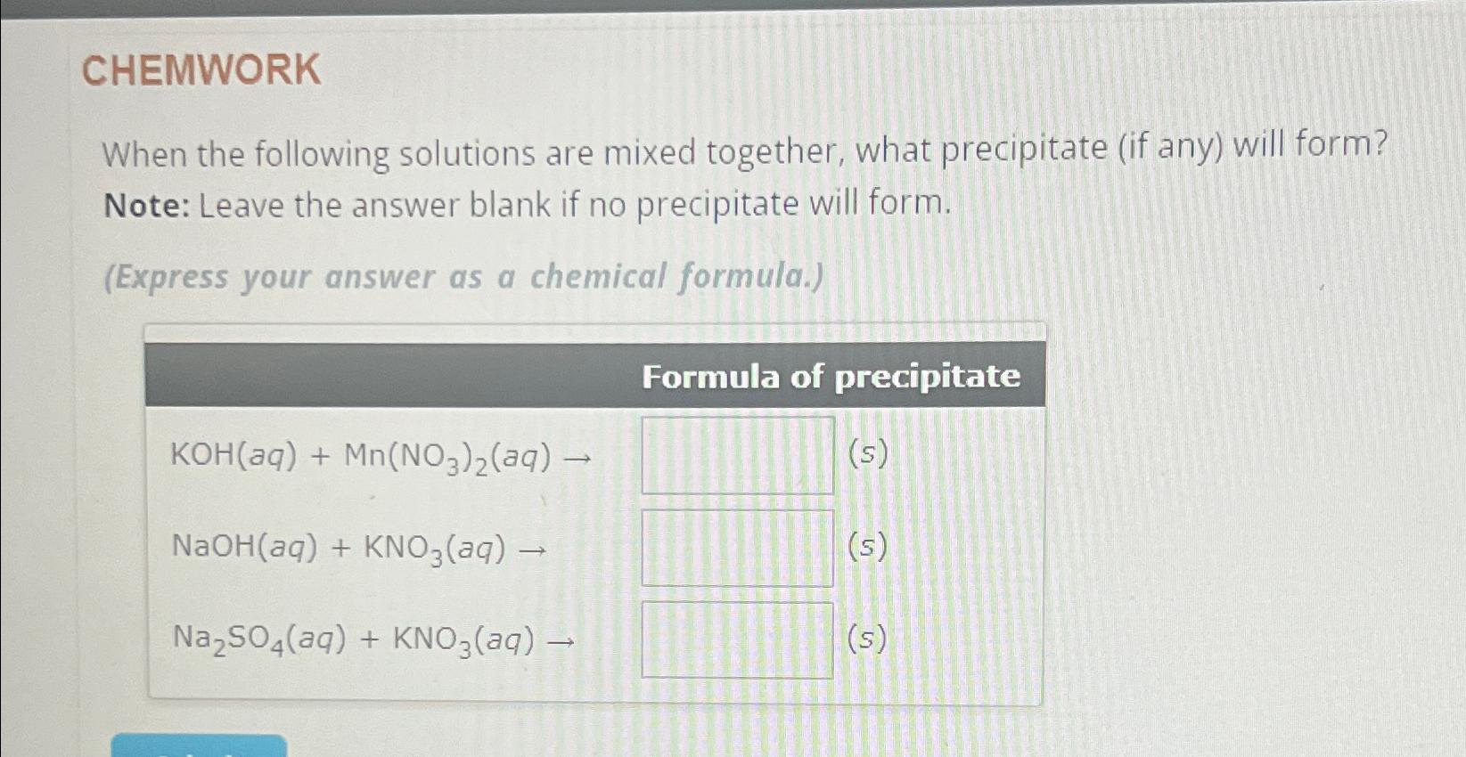 Solved CHEMWORKWhen The Following Solutions Are Mixed | Chegg.com