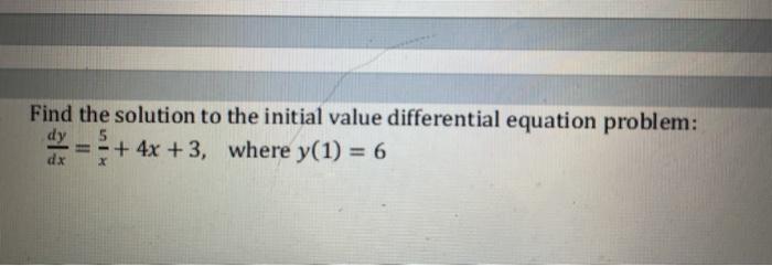 Solved Find the solution to the initial value differential | Chegg.com