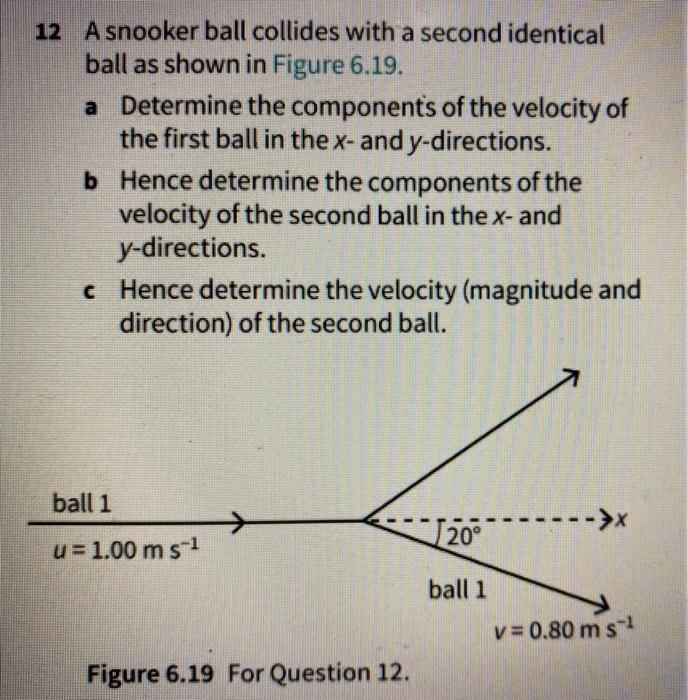 Solved 12 Asnooker ball collides with a second identical