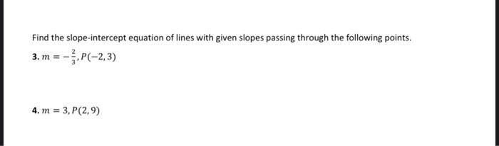 Solved Find the slope-intercept equation of lines with given | Chegg.com