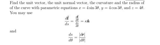 Solved Find the unit vector, the unit normal vector, the | Chegg.com