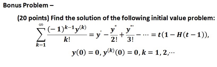 Solved Bonus Problem - (20 points) Find the solution of the | Chegg.com